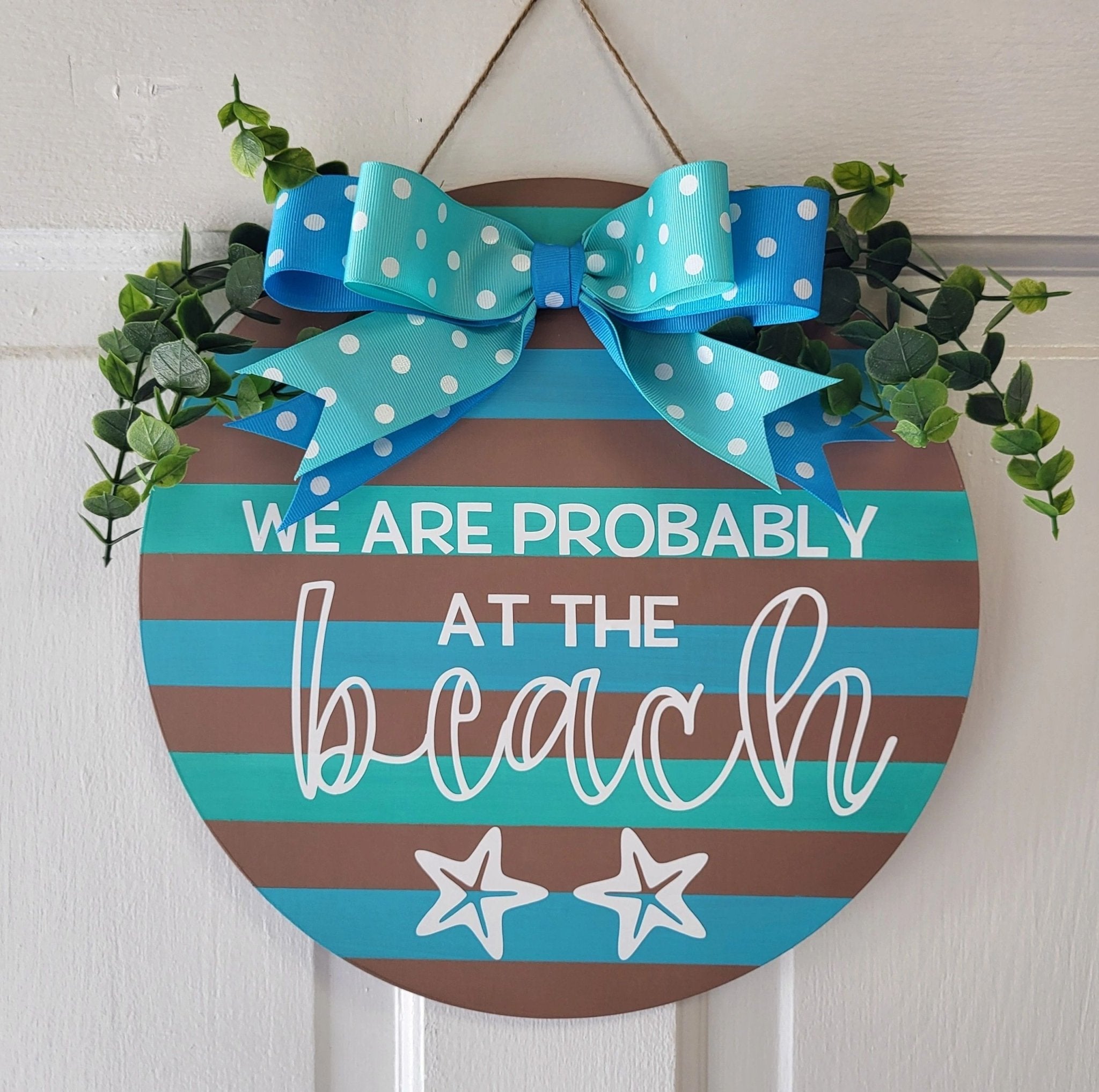 We are Probably at the Beach Front Door Sign 12" - Potpourri Gift Shop
