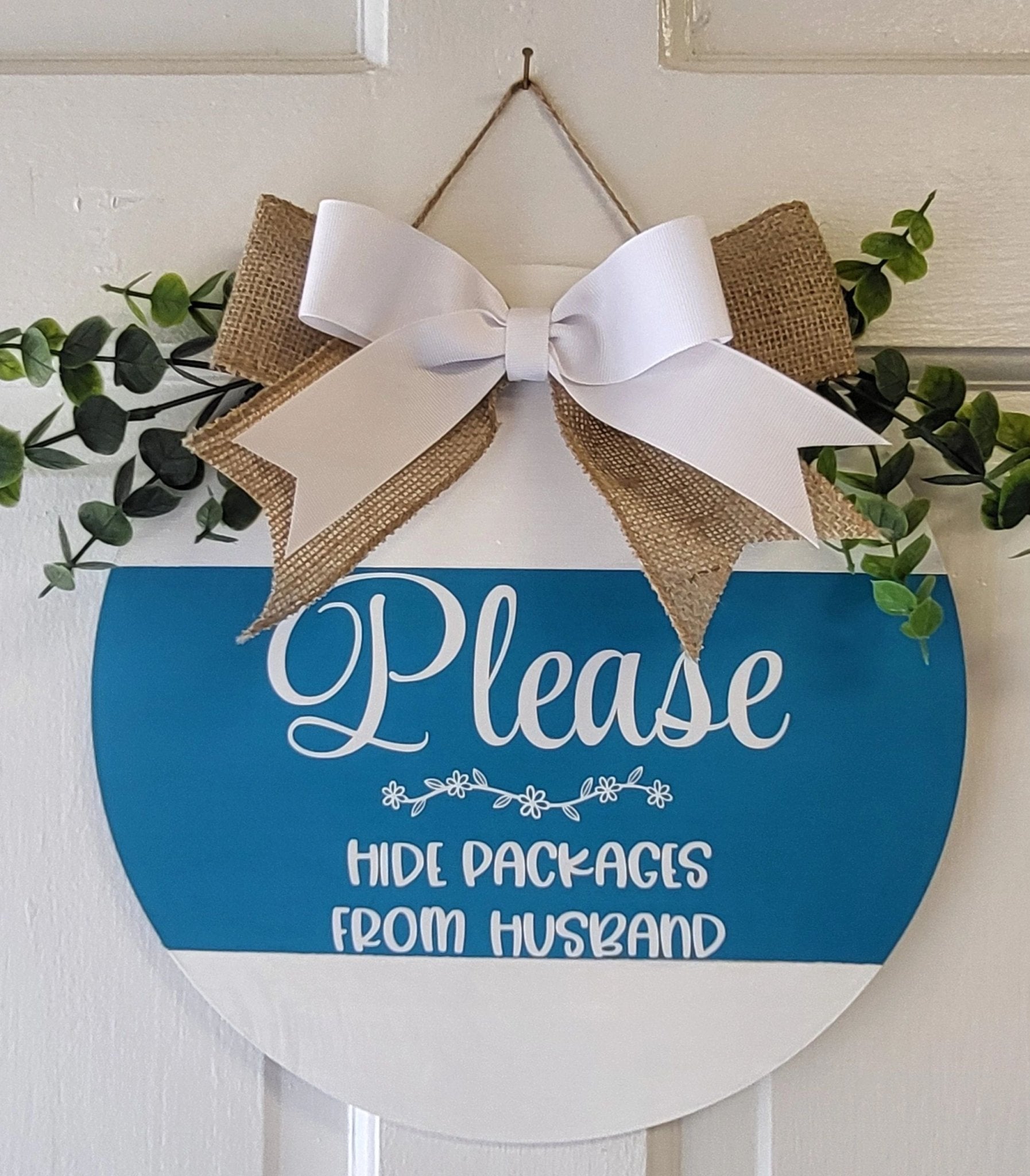 Please Hide Packages from Husband Front Door Sign 12" - Potpourri Gift Shop