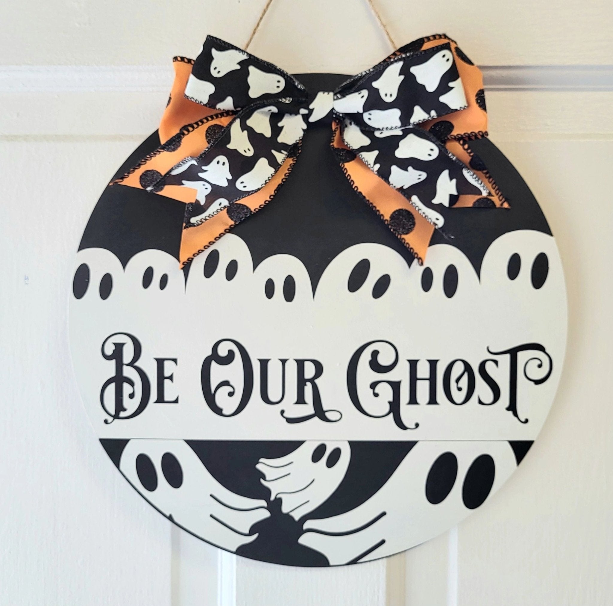Be Our Ghost Halloween Front Door Sign 12" - Potpourri Gift Shop