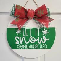 Let It Snow (Somewhere Else) Christmas Front Door Sign 12" - Potpourri Gift Shop